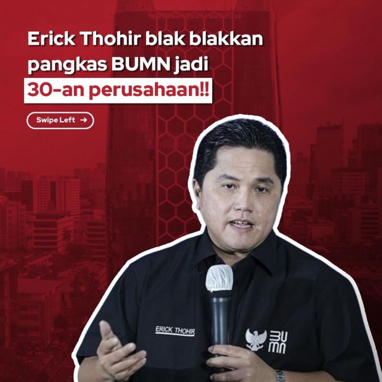Erick Thohir blak blakkan pangkas BUMN jadi 30-an perusahaan