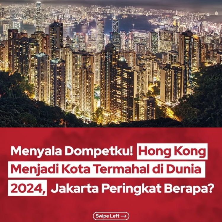 Menyala Dompetku! Hong Kong Menjadi Kota Termahal di Dunia 2024, Jakarta Peringkat Berapa?