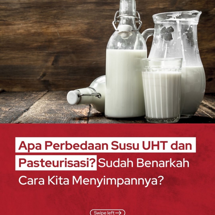 Apa Perbedaan Susu UHT dan Pasteurisasi? Sudah Benarkah Cara Kita Menyimpannya?